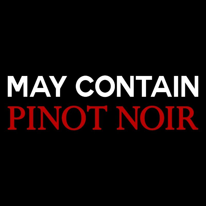 May Contain Pinot Noir Wein