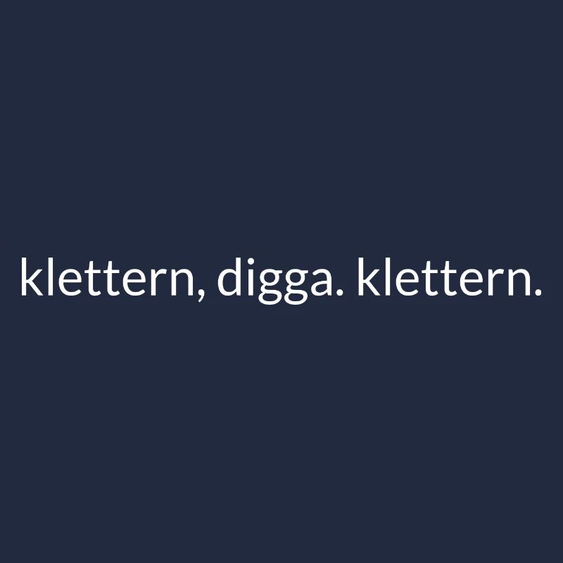 klettern, digga. klettern.