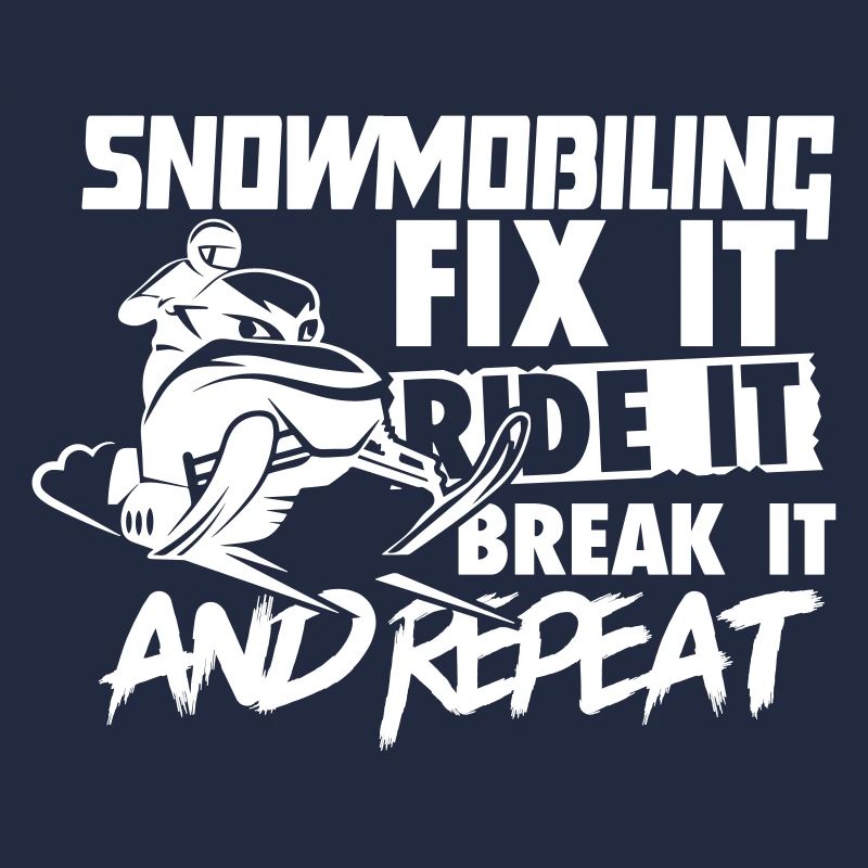 Snowmobiling Fix Ride Break it and Repeat