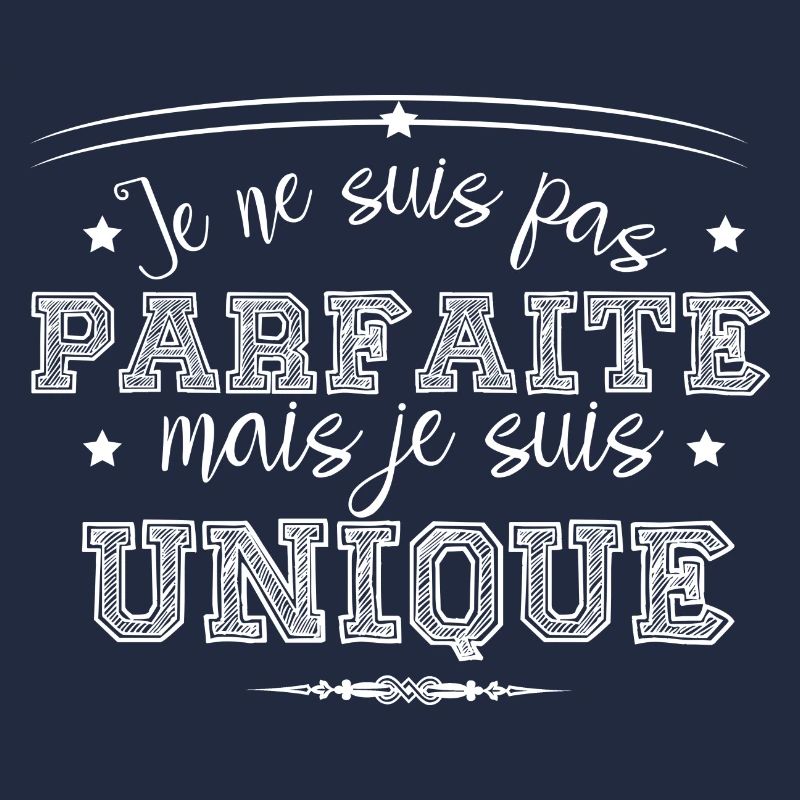 je ne suis pas parfaite mais je suis unique