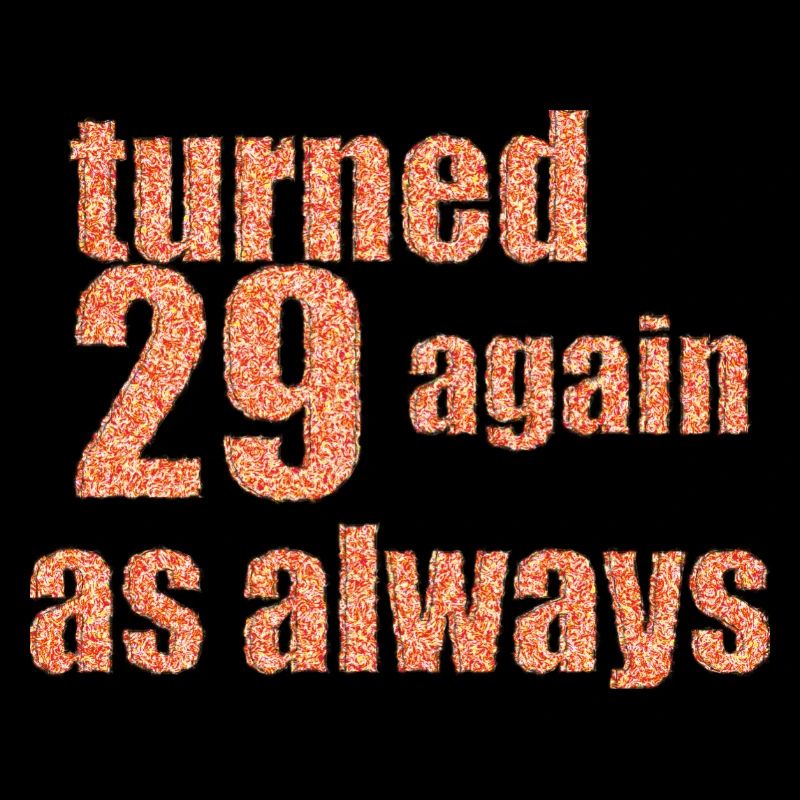 29 encore un joyeux anniversaire