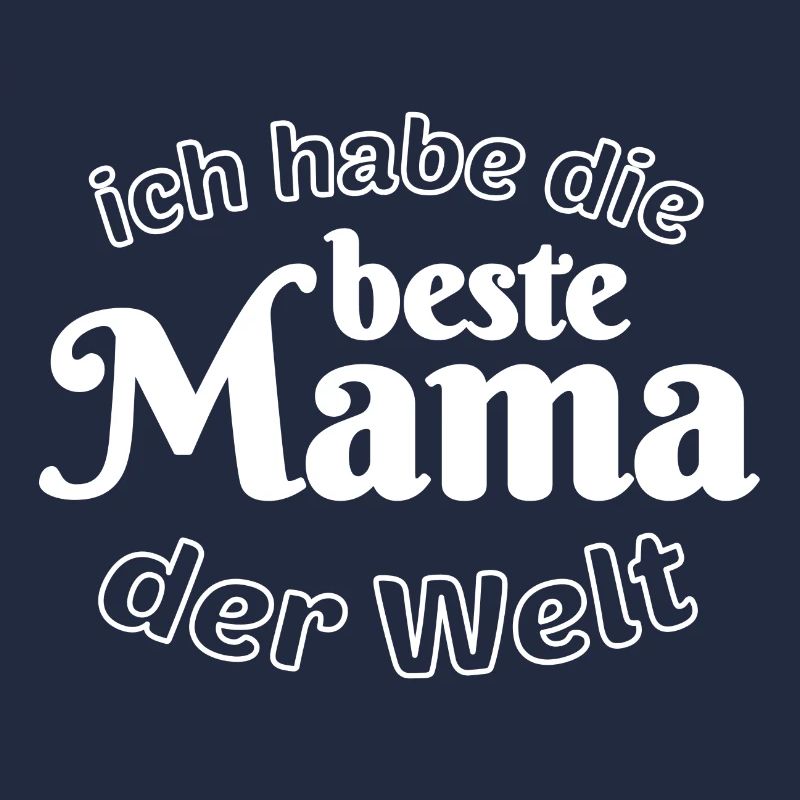 Ich habe die beste Mama der Welt
