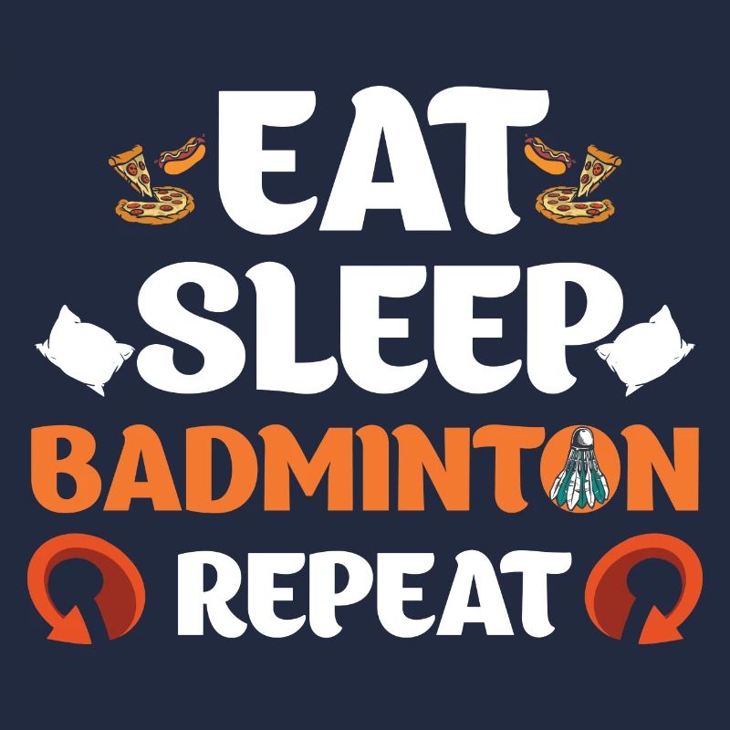 Manger dormir Badminton Répéter le sport