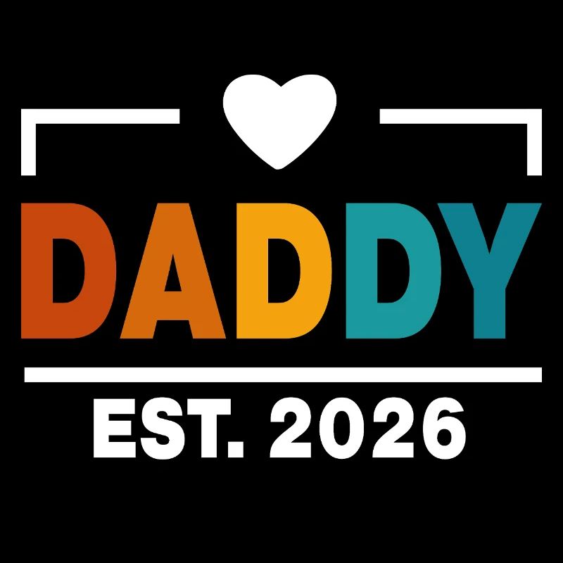 Daddy Est 2026 First Daddy New Dad Est 2026