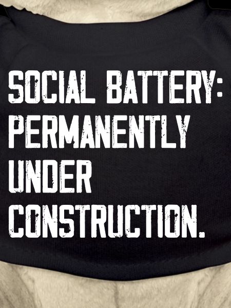 Social Battery: Permanently Under Construction