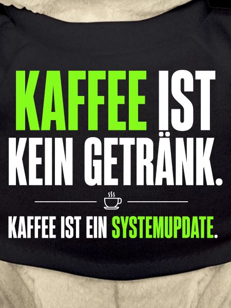 Kaffee ist kein Getränk – Systemupdate