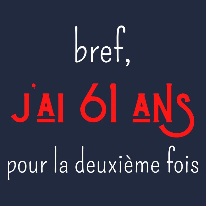 bref j'ai un 61 ans pour la deuxième fois