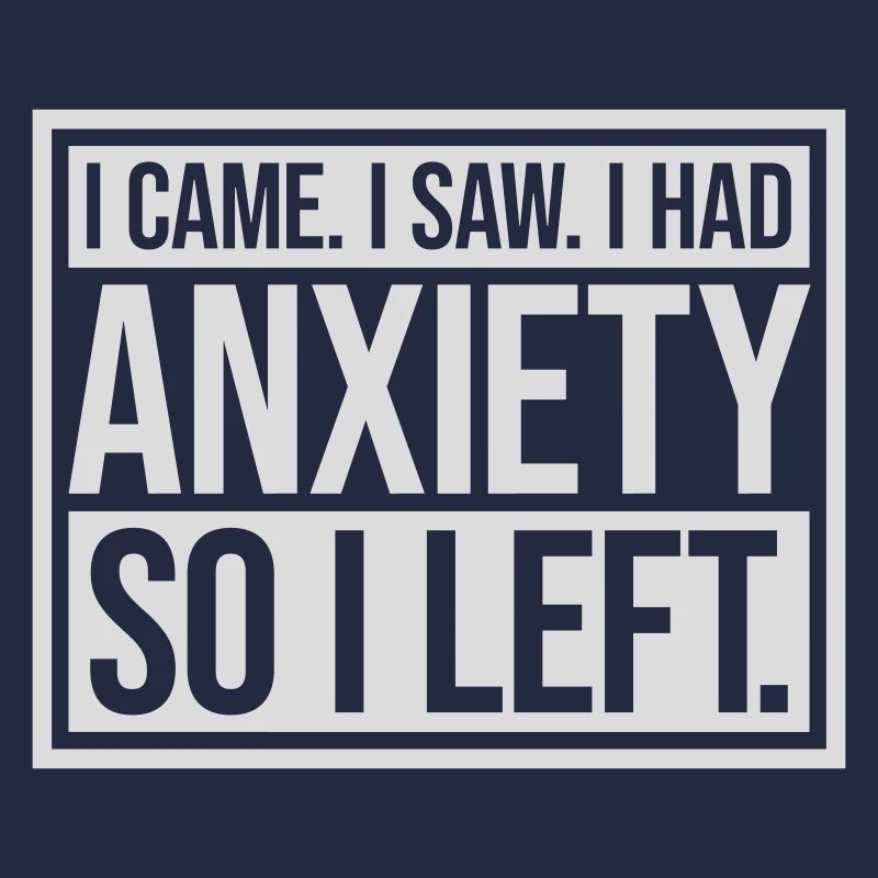 I had anxiety Spruch