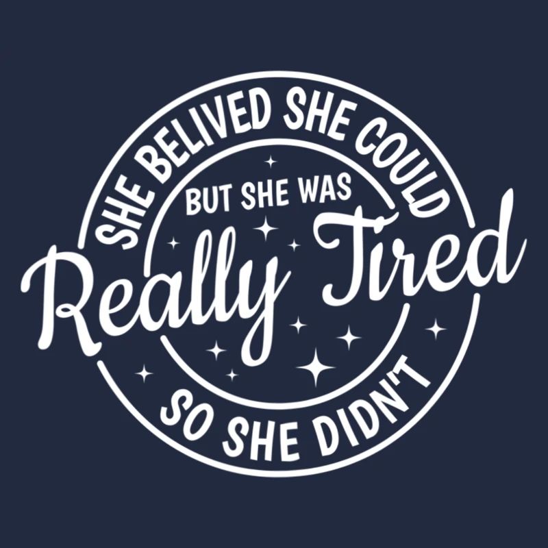She Believed She Could But She Was Really Tired