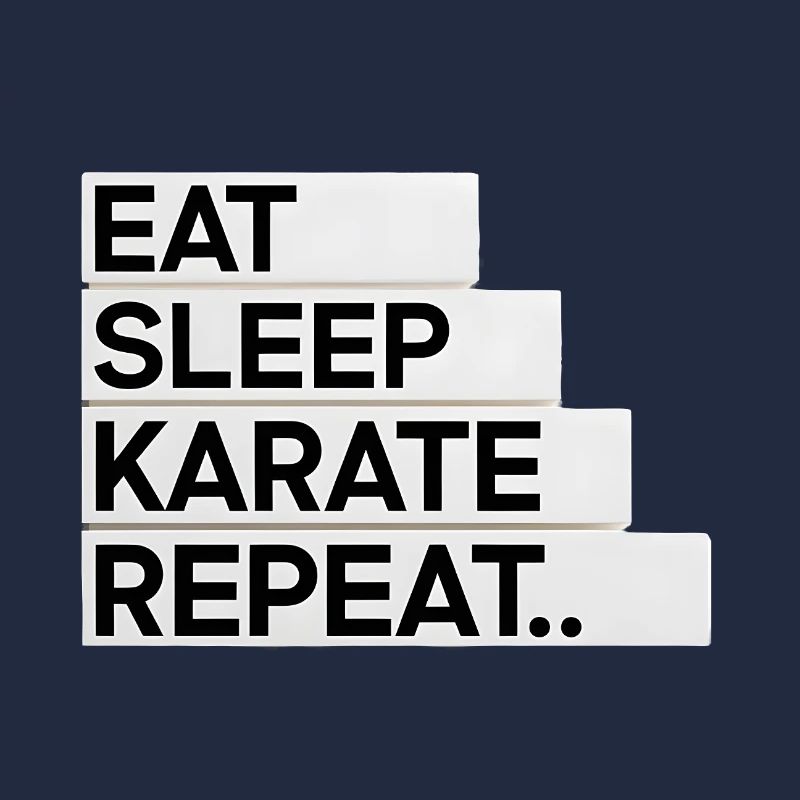 Eat. Sleep. Karate. Repeat...