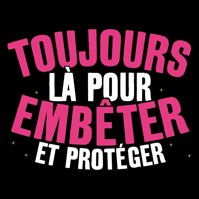 Toujours Là Pour Embêter et Protéger Cadeau Frère