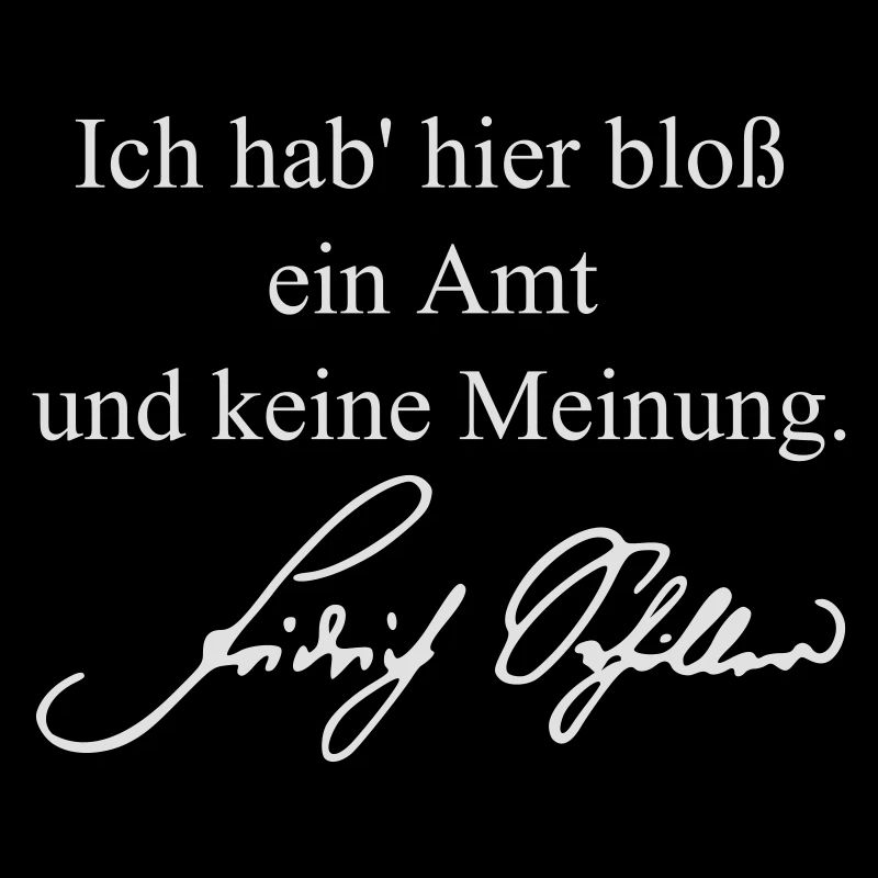 Zitat Friedrich Schiller Ich hab hier bloß ein Amt