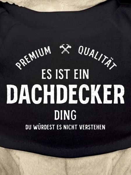 Es ist ein Dachdecker Ding