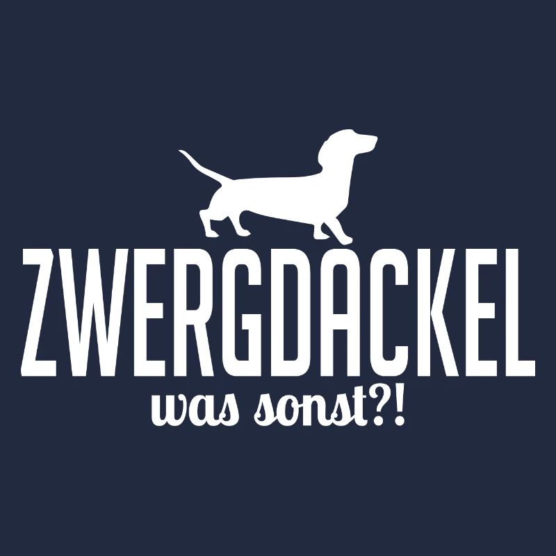 Zwergdackel was sonst Hunde Spruch Wilsigns