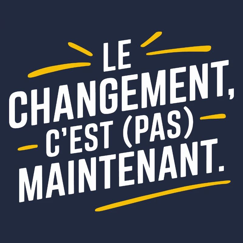 Le changement, c'est pas maintenant