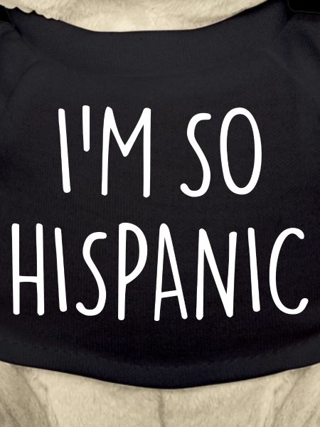 I'M SO HISPANIC
