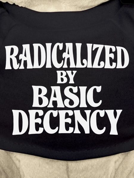 Radicalized by Basic Decency
