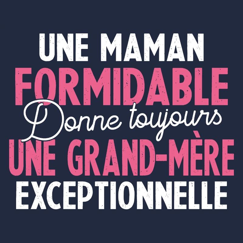 Maman Formidable Grand-Mère Exceptionnelle