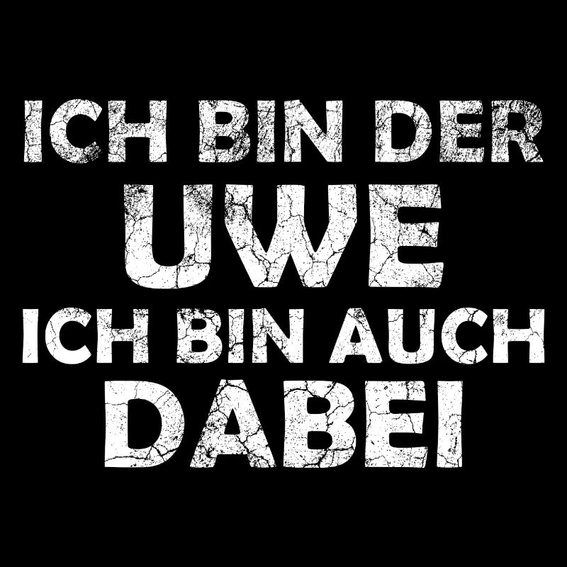 Ich bin der Uwe und ich bin auch dabei