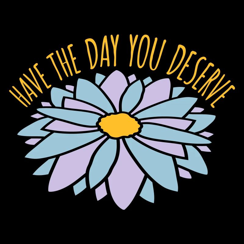 the day you deserve