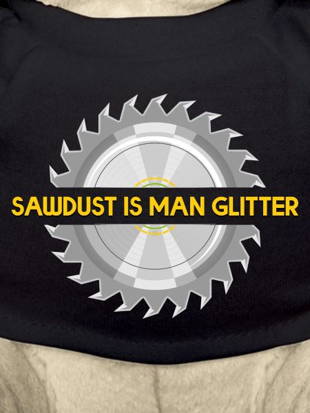 Sawdust is man glitter