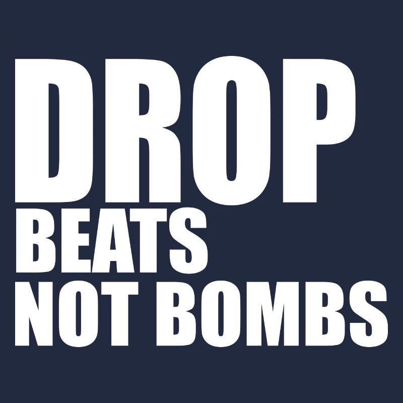 Drop beats not bombs