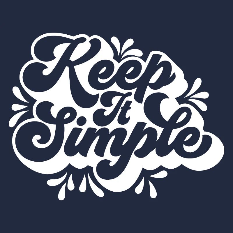 Keep it simple