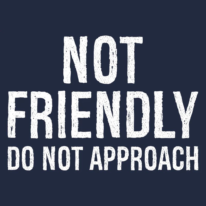 not friendly do not approach