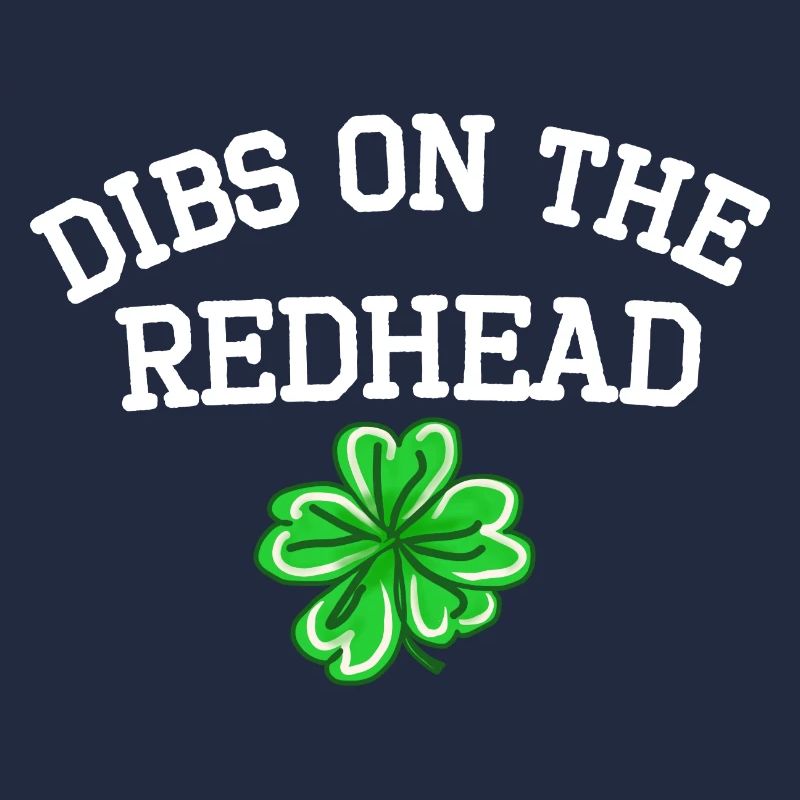 Dibs On The Redhead Cooler Funny St Patricks Day
