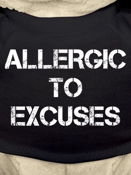 Allergic To Excuses