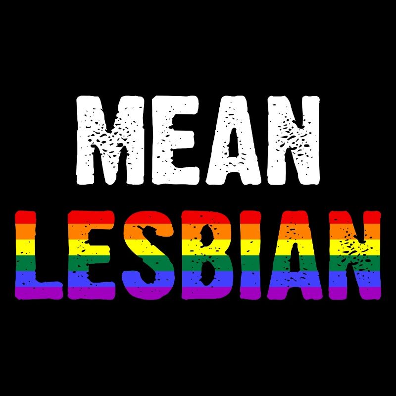 Mean Lesbian