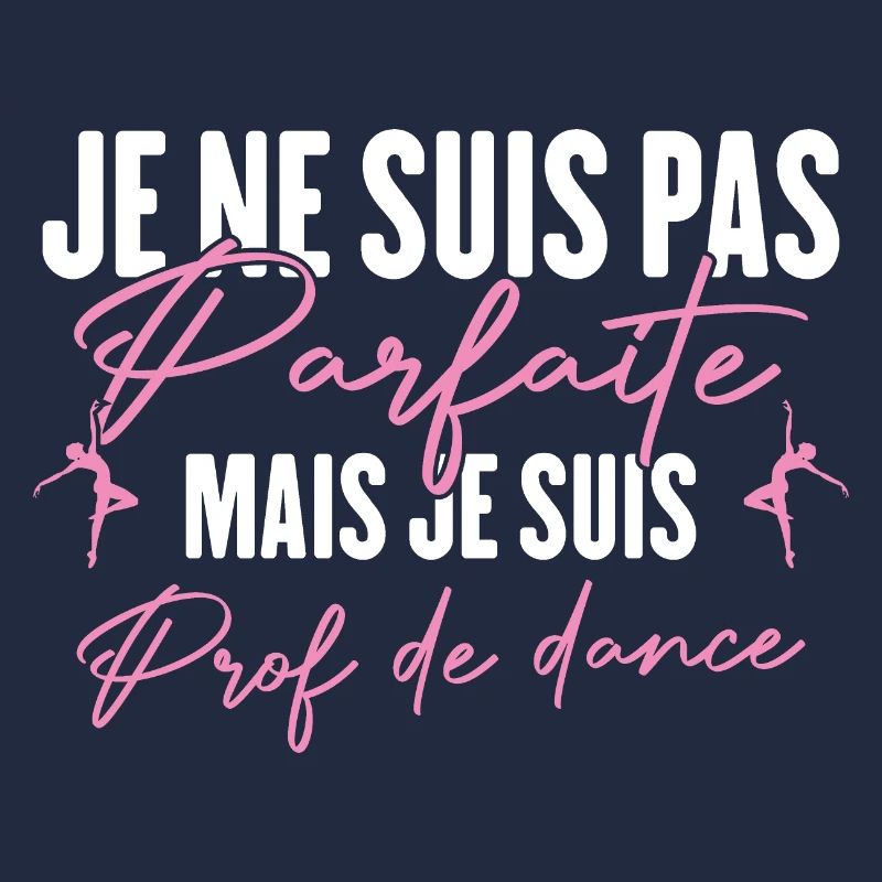 Pas Parfaite Mais Prof De Danse Professeure Cadeau