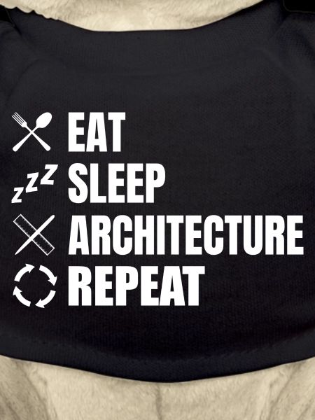 Eat Sleep Architecture Repeat