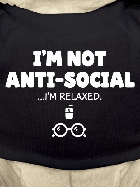 Not antisocial, I'm relaxed