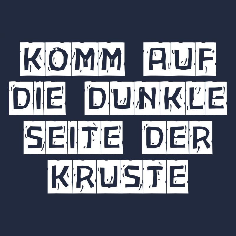 Komm auf die dunkle Seite der Kruste