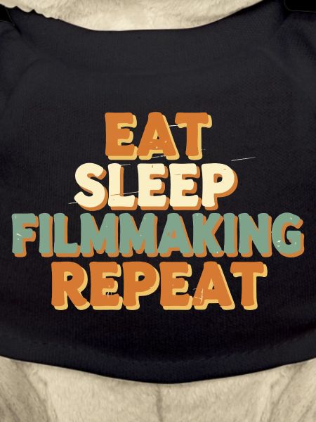 Eat Sleep Filmmaking Repeat