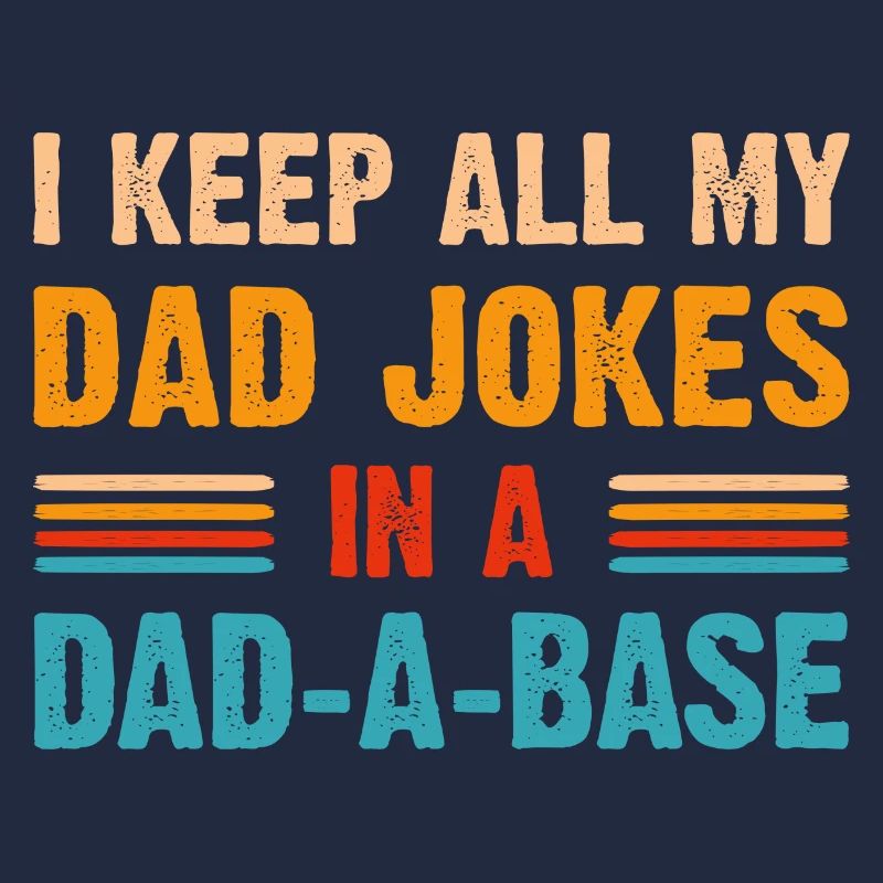 Ich behalte alle meine Vaterwitze in einem Vater eine Basis