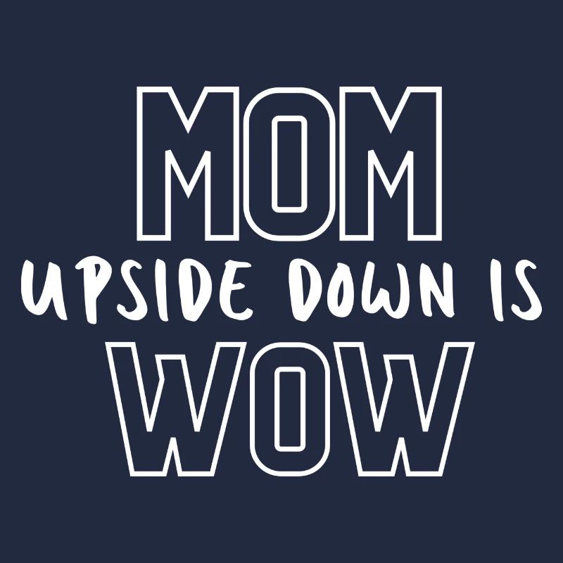 Mama auf dem Kopf steht WOW - Mama T-Shirt