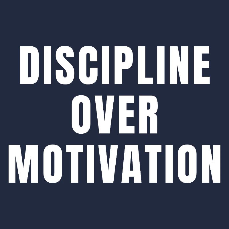 Discipline Over Motivation Success Growth Power