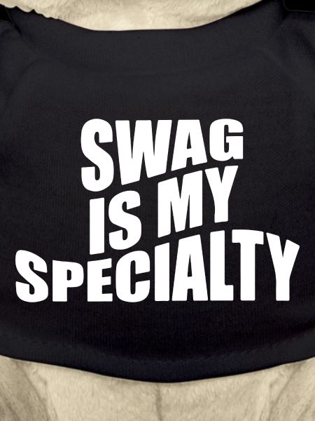 Swag is my specialty