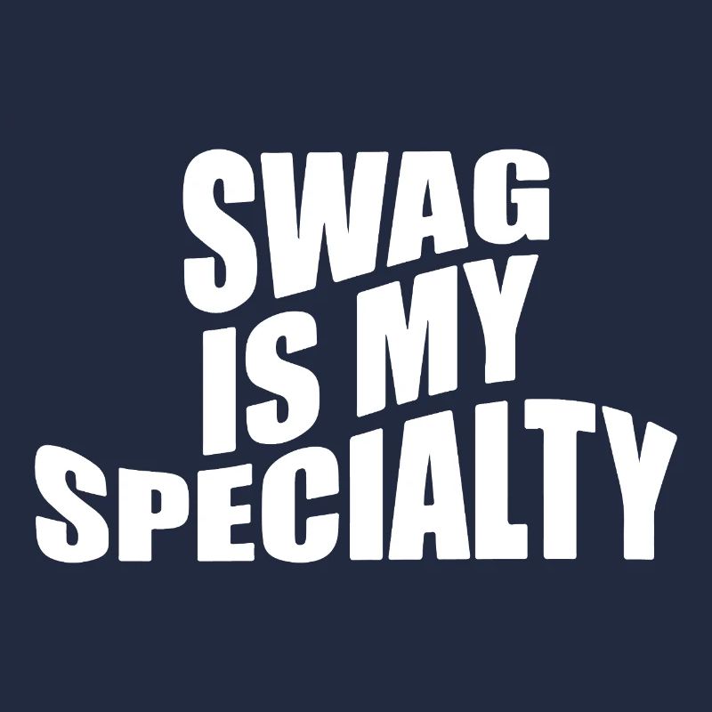 Swag is my specialty