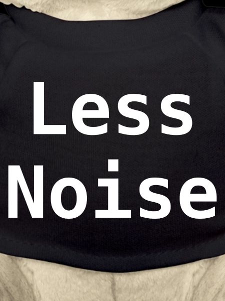 Less noise