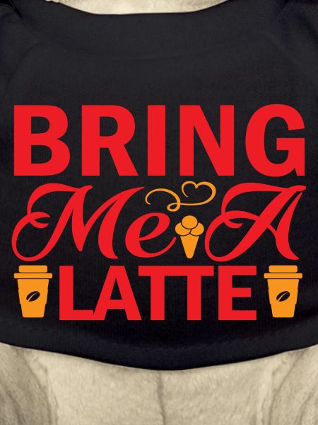 Bring me a Latte
