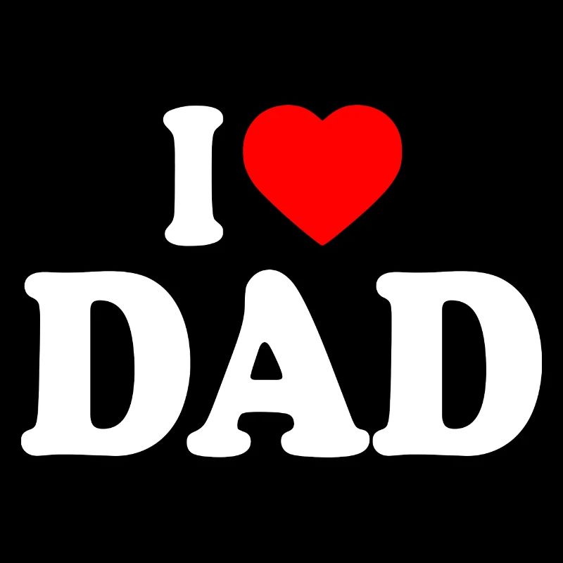 I love dad