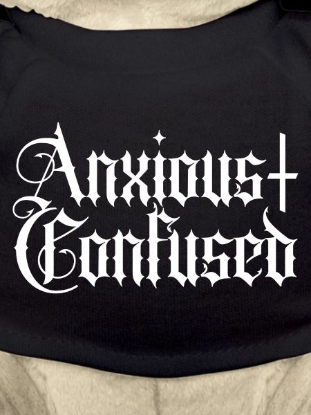 Anxious & Confused