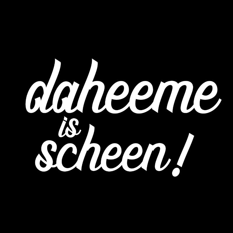 daheeme is scheen zu hause ist es schön sächsisch