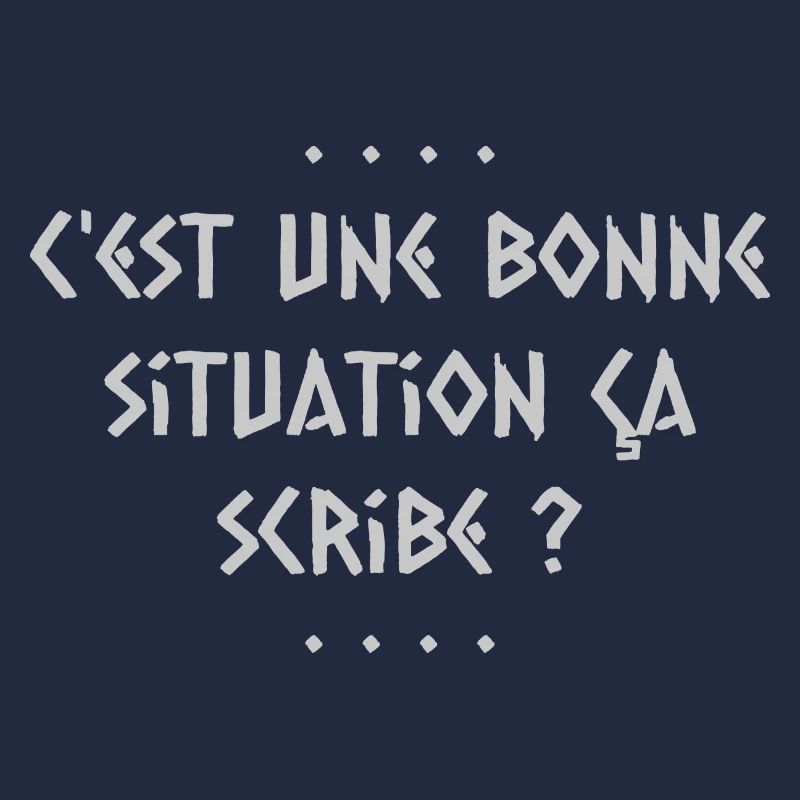 C est une bonne situation ca scribe