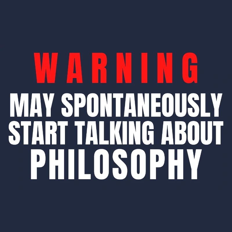 Philosopher Warning May Spontaneously Start Talk