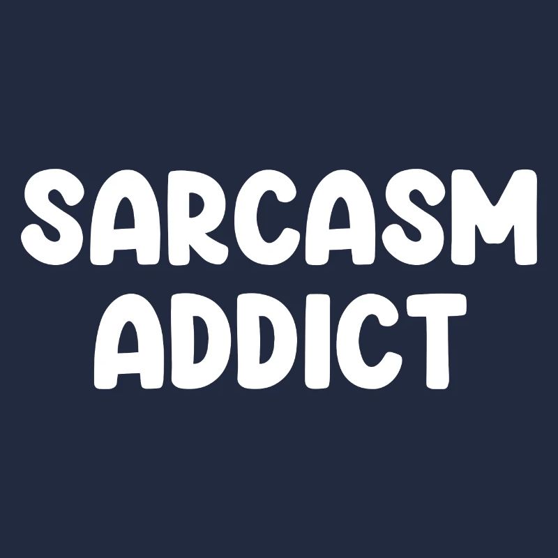 Sarcasm Addict