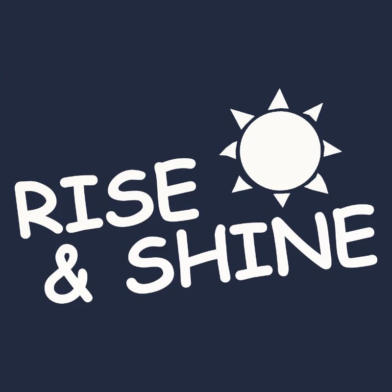 RISE & SHINE